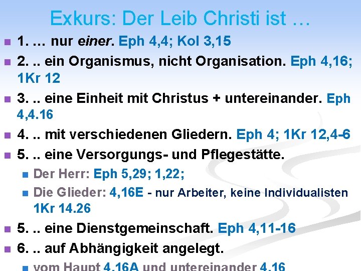 Exkurs: Der Leib Christi ist … n n n 1. … nur einer. Eph