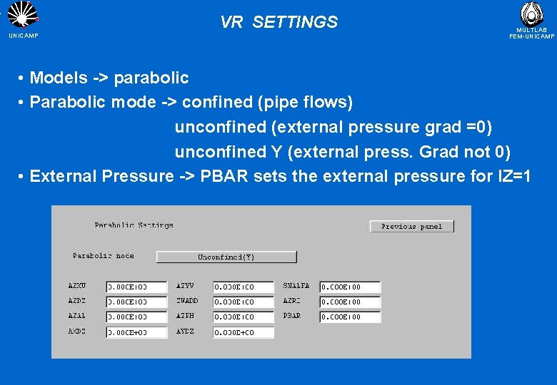 VR SETTINGS UNICAMP MULTLAB FEM-UNICAMP • Models -> parabolic • Parabolic mode -> confined