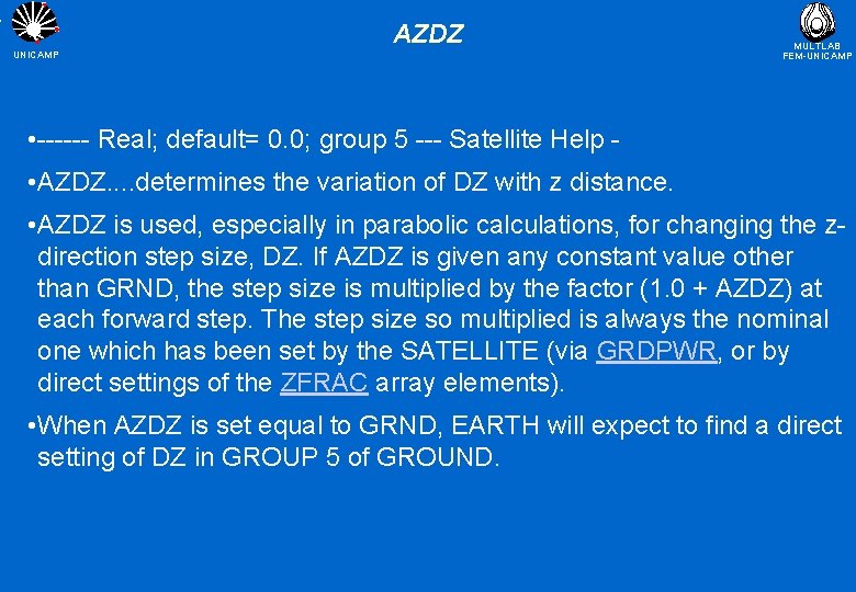 AZDZ UNICAMP MULTLAB FEM-UNICAMP • ------ Real; default= 0. 0; group 5 --- Satellite