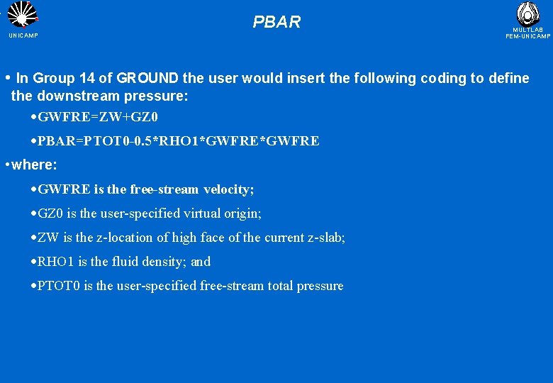 PBAR UNICAMP MULTLAB FEM-UNICAMP • In Group 14 of GROUND the user would insert