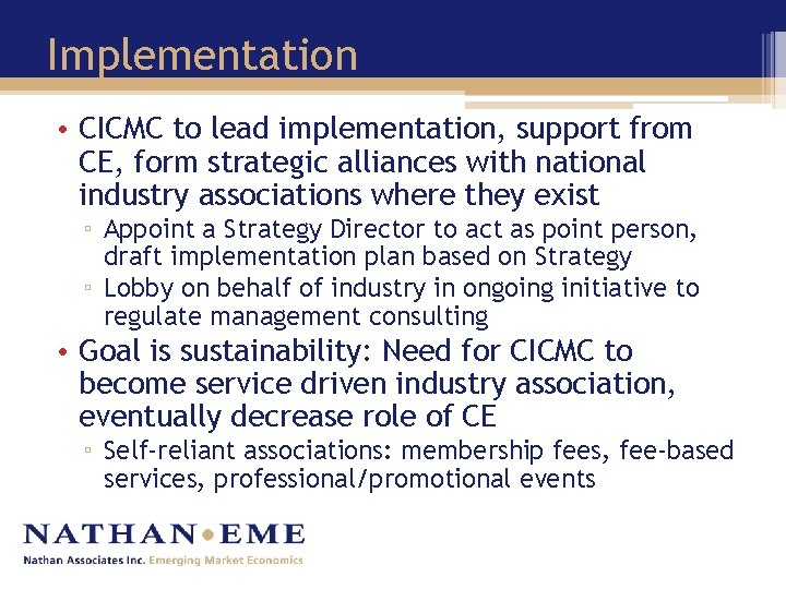 Implementation • CICMC to lead implementation, support from CE, form strategic alliances with national