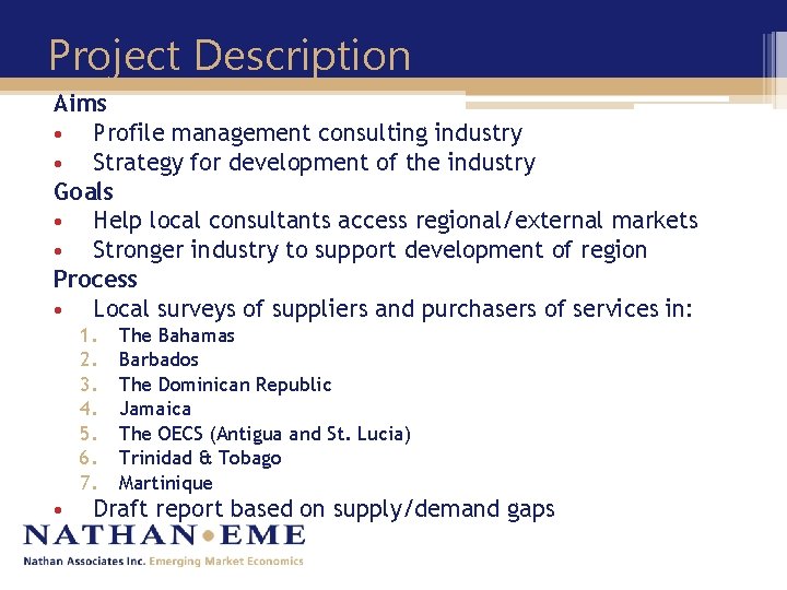 Project Description Aims • Profile management consulting industry • Strategy for development of the