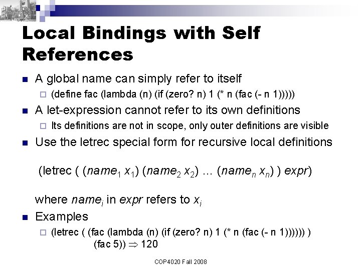 Local Bindings with Self References n A global name can simply refer to itself