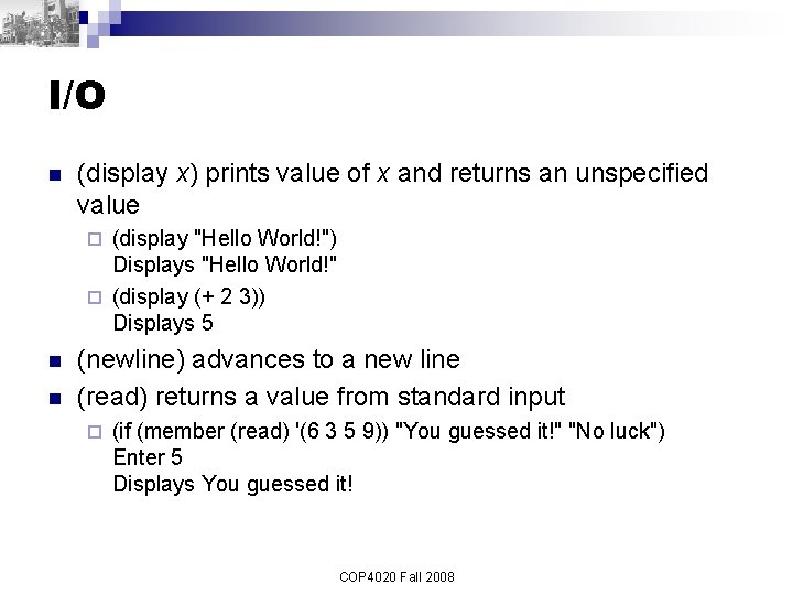 I/O n (display x) prints value of x and returns an unspecified value (display