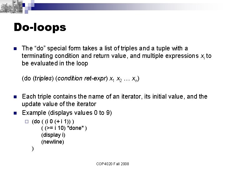Do-loops n The “do” special form takes a list of triples and a tuple