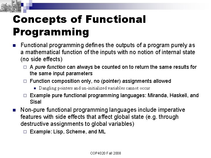 Concepts of Functional Programming n Functional programming defines the outputs of a program purely