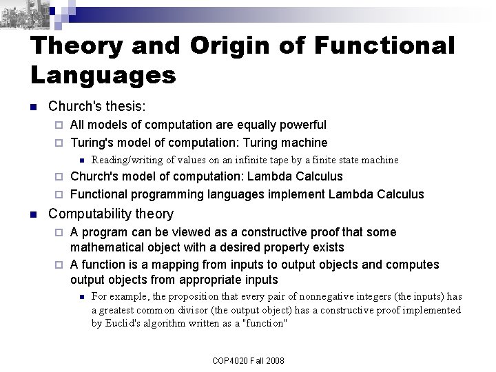 Theory and Origin of Functional Languages n Church's thesis: All models of computation are