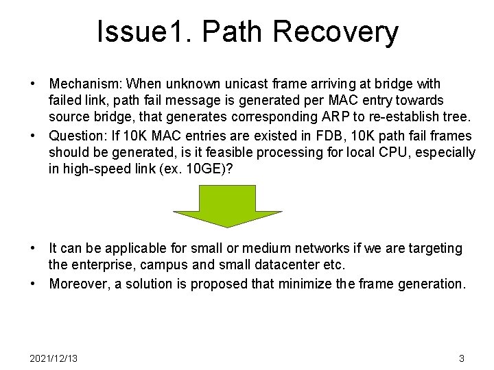 Issue 1. Path Recovery • Mechanism: When unknown unicast frame arriving at bridge with