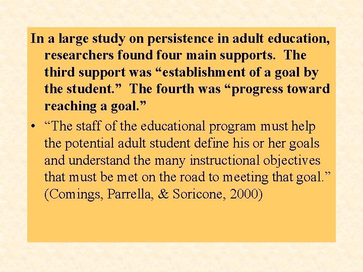 In a large study on persistence in adult education, researchers found four main supports.