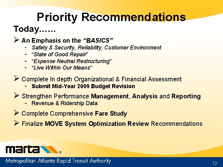 Priority Recommendations Today…… Ø An Emphasis on the “BASICS” - Safety & Security, Reliability,