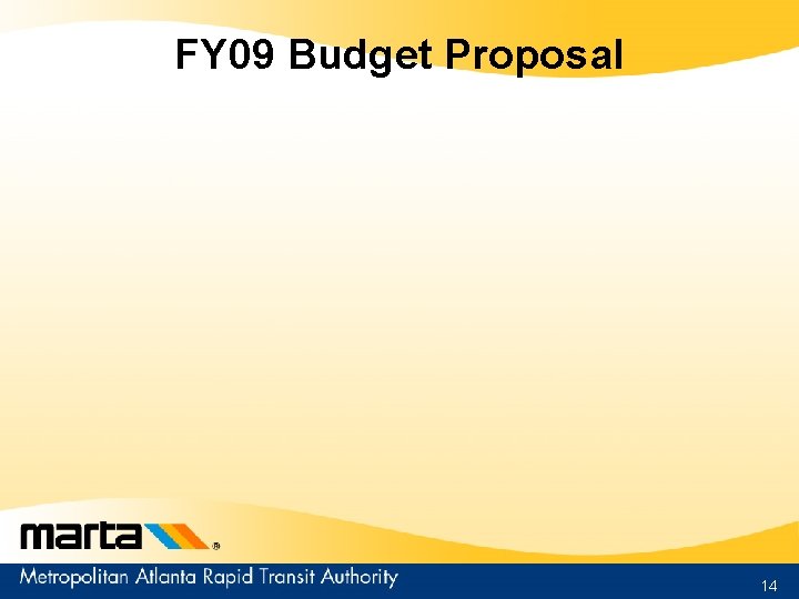 FY 09 Budget Proposal 14 