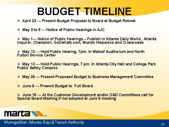 BUDGET TIMELINE Ø April 23 --- Present Budget Proposal to Board at Budget Retreat