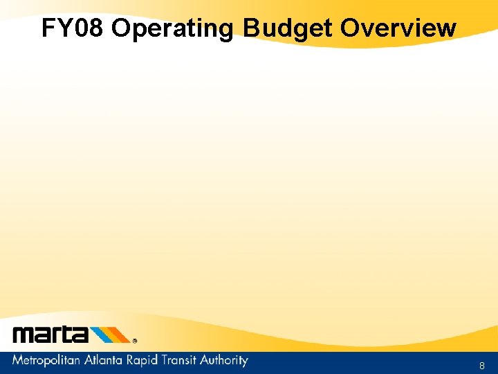 FY 08 Operating Budget Overview 8 