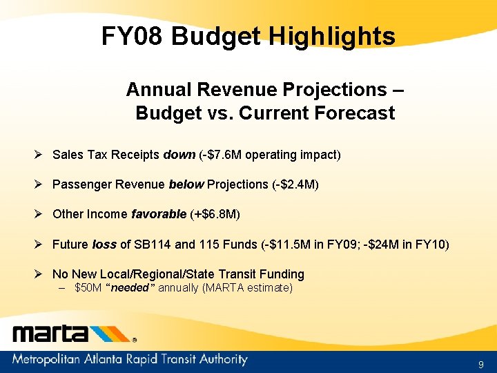 FY 08 Budget Highlights Annual Revenue Projections – Budget vs. Current Forecast Ø Sales