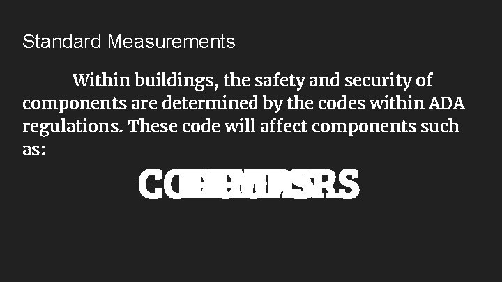 Standard Measurements Within buildings, the safety and security of components are determined by the