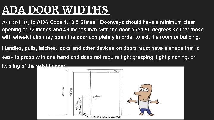 ADA DOOR WIDTHS According to ADA Code 4. 13. 5 States “ Doorways should