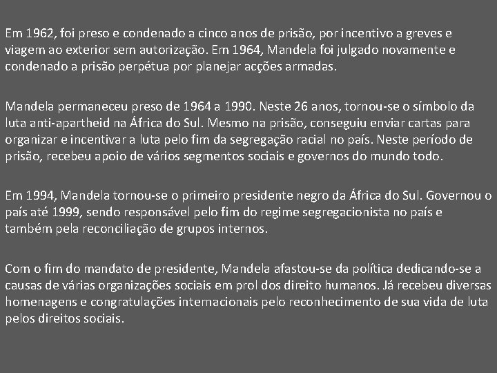 Em 1962, foi preso e condenado a cinco anos de prisão, por incentivo a