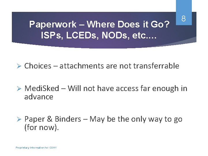 Paperwork – Where Does it Go? ISPs, LCEDs, NODs, etc. … 8 Ø Choices