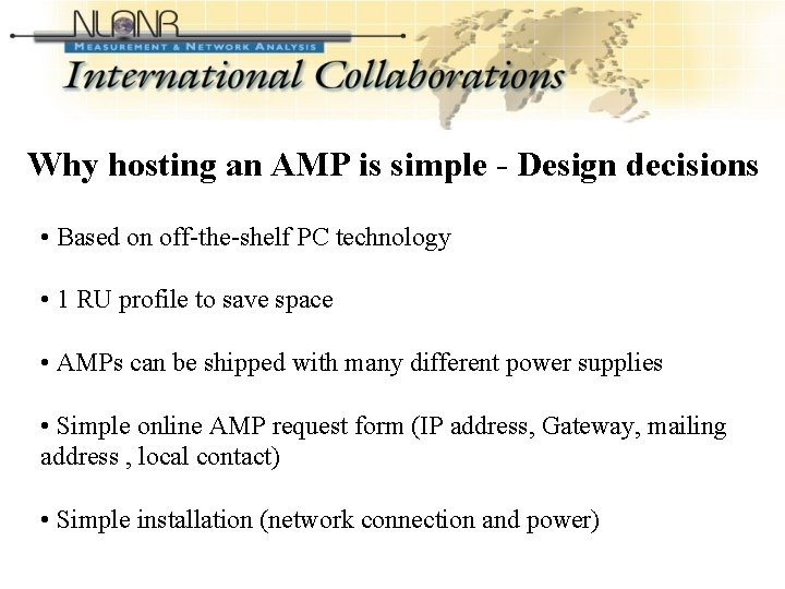 International Collaborations Why hosting an AMP is simple - Design decisions • Based on