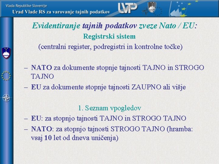 Evidentiranje tajnih podatkov zveze Nato / EU: Registrski sistem (centralni register, podregistri in kontrolne