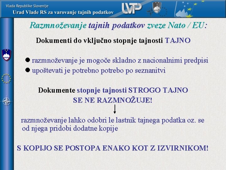 Razmnoževanje tajnih podatkov zveze Nato / EU: Dokumenti do vključno stopnje tajnosti TAJNO l