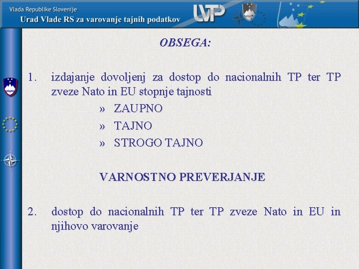 OBSEGA: 1. izdajanje dovoljenj za dostop do nacionalnih TP ter TP zveze Nato in