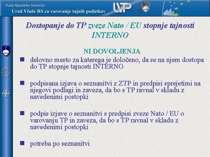 Dostopanje do TP zveze Nato / EU stopnje tajnosti INTERNO NI DOVOLJENJA n delovno