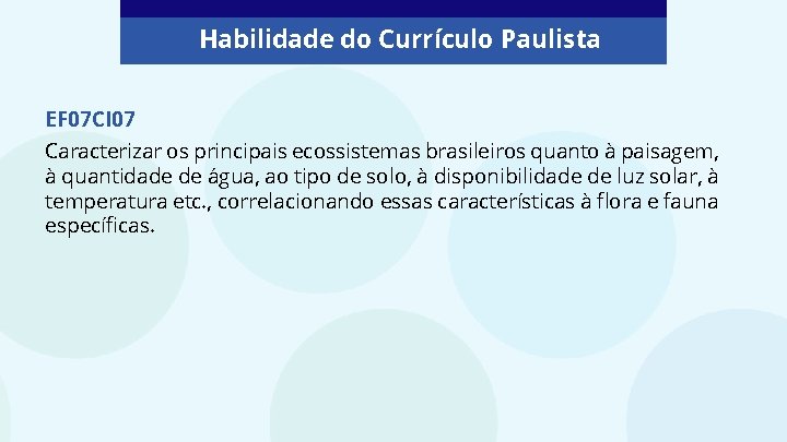 Habilidade do Currículo Paulista EF 07 CI 07 Caracterizar os principais ecossistemas brasileiros quanto