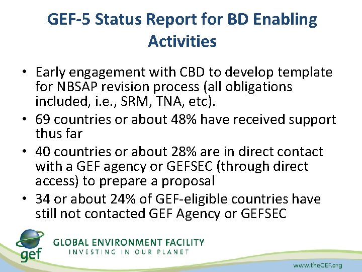 GEF-5 Status Report for BD Enabling Activities • Early engagement with CBD to develop