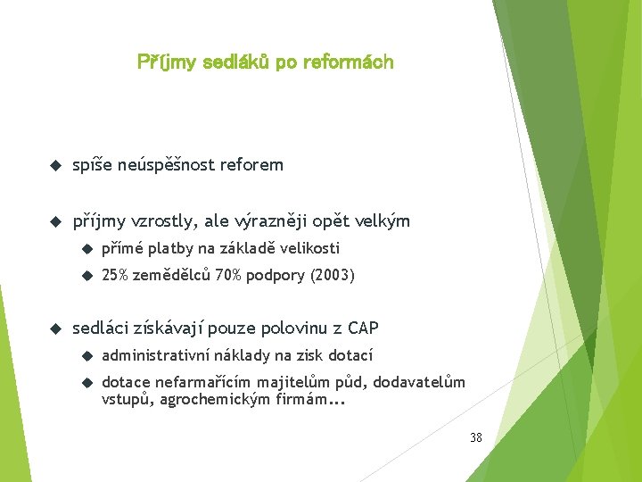 Příjmy sedláků po reformách spíše neúspěšnost reforem příjmy vzrostly, ale výrazněji opět velkým přímé