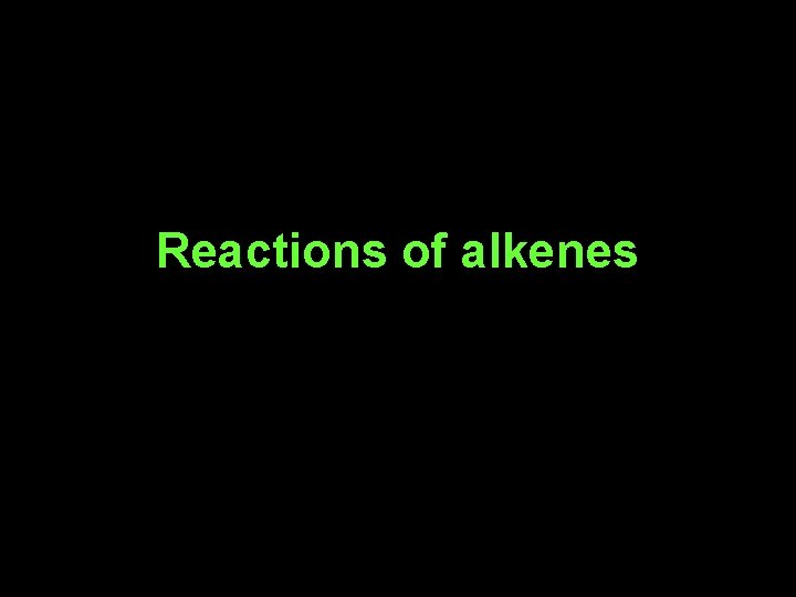 Reactions of alkenes 