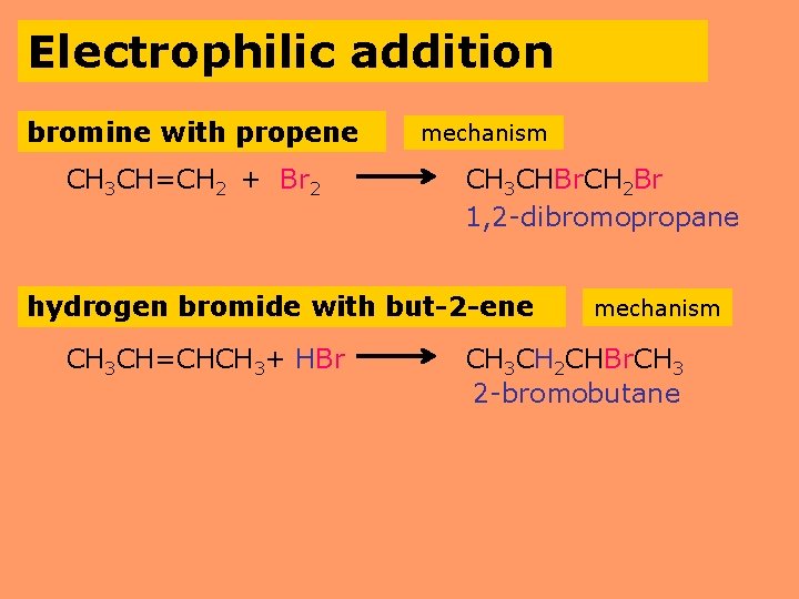 Electrophilic addition bromine with propene CH 3 CH=CH 2 + Br 2 mechanism CH