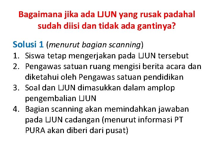 Bagaimana jika ada LJUN yang rusak padahal sudah diisi dan tidak ada gantinya? Solusi