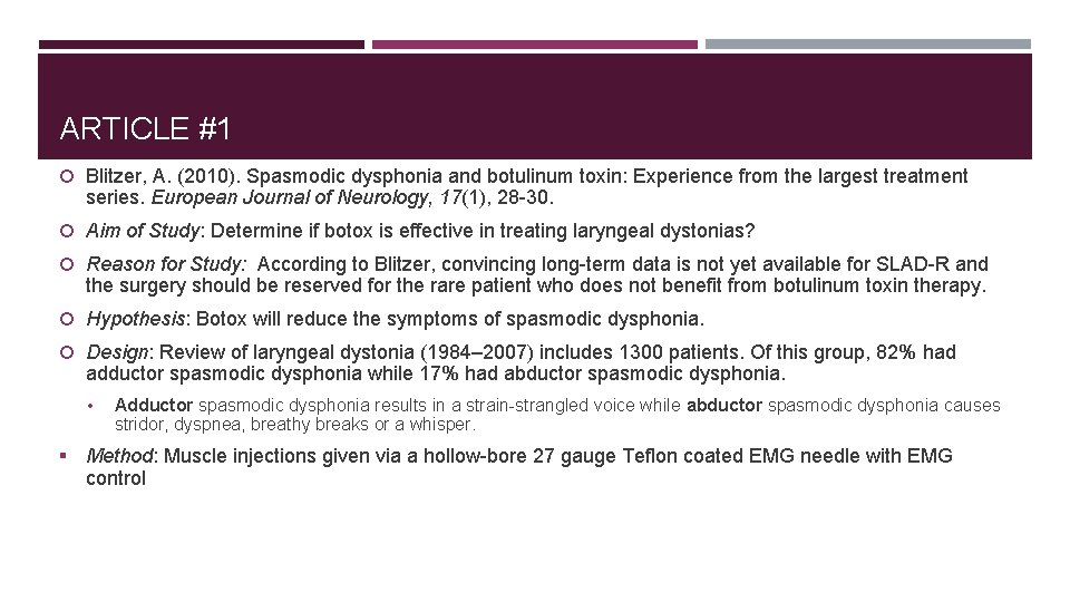 ARTICLE #1 Blitzer, A. (2010). Spasmodic dysphonia and botulinum toxin: Experience from the largest