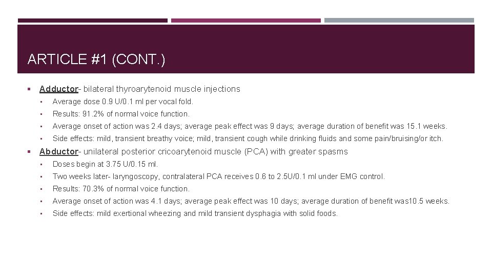 ARTICLE #1 (CONT. ) § § Adductor- bilateral thyroarytenoid muscle injections • Average dose
