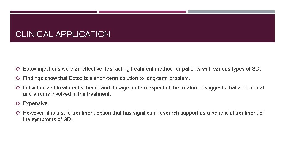 CLINICAL APPLICATION Botox injections were an effective, fast acting treatment method for patients with