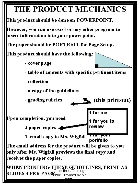 THE PRODUCT MECHANICS This product should be done on POWERPOINT. However, you can use