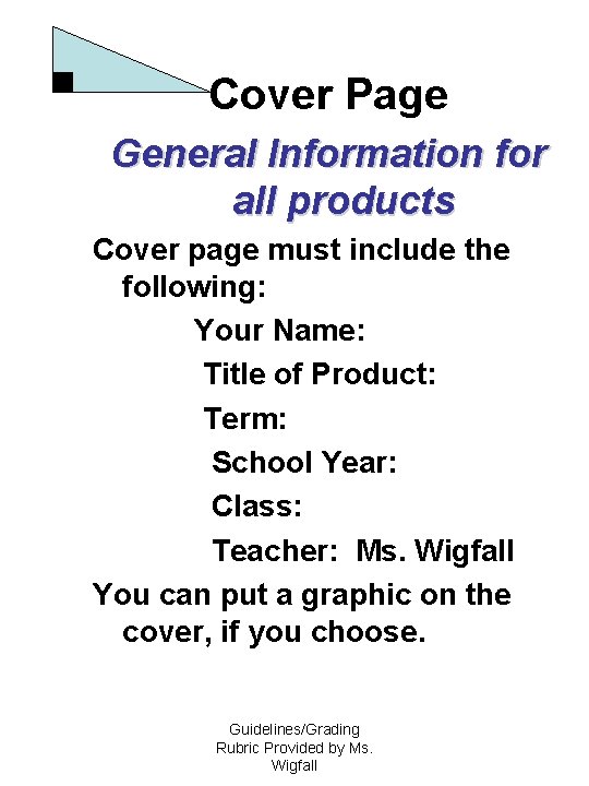 Cover Page General Information for all products Cover page must include the following: Your
