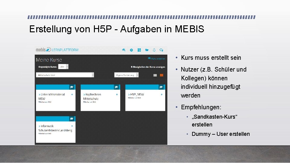 Erstellung von H 5 P - Aufgaben in MEBIS • Kurs muss erstellt sein