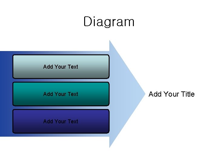 Diagram Add Your Text Add Your Title 