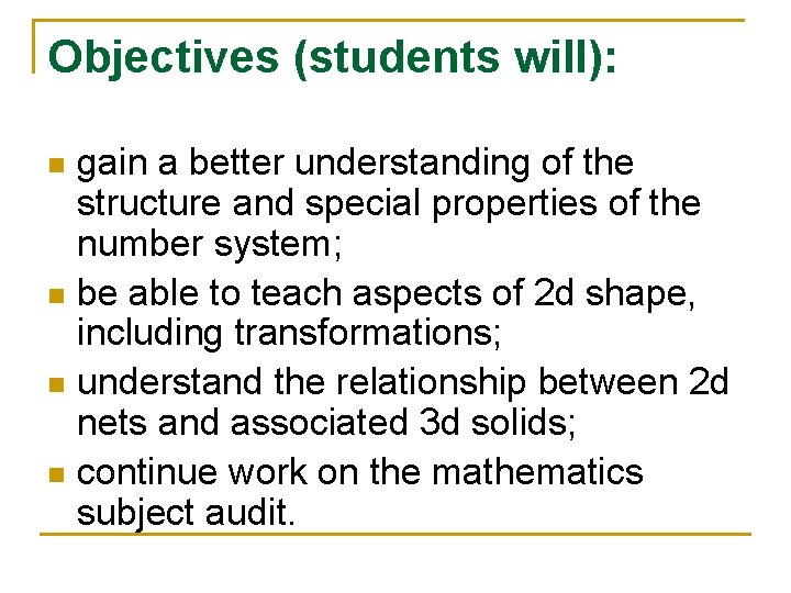 Objectives (students will): gain a better understanding of the structure and special properties of