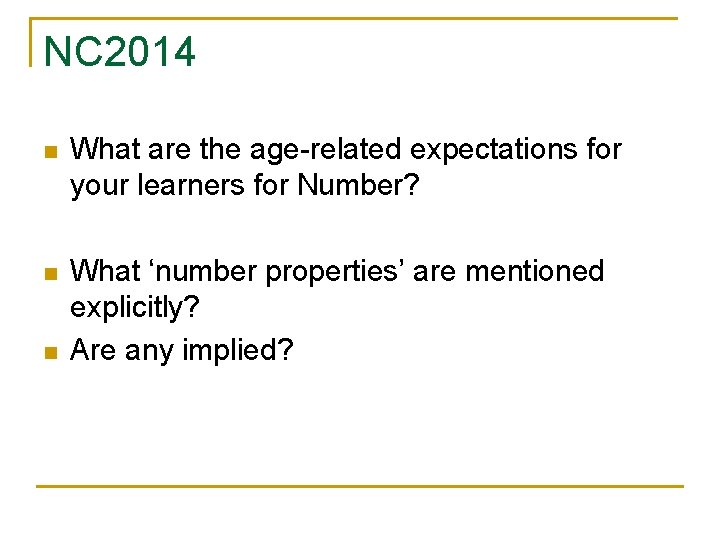 NC 2014 n What are the age-related expectations for your learners for Number? n
