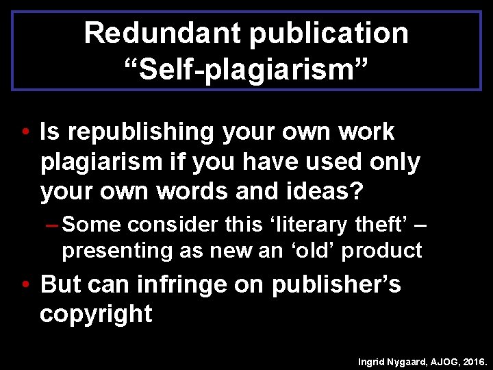 Redundant publication “Self-plagiarism” • Is republishing your own work plagiarism if you have used