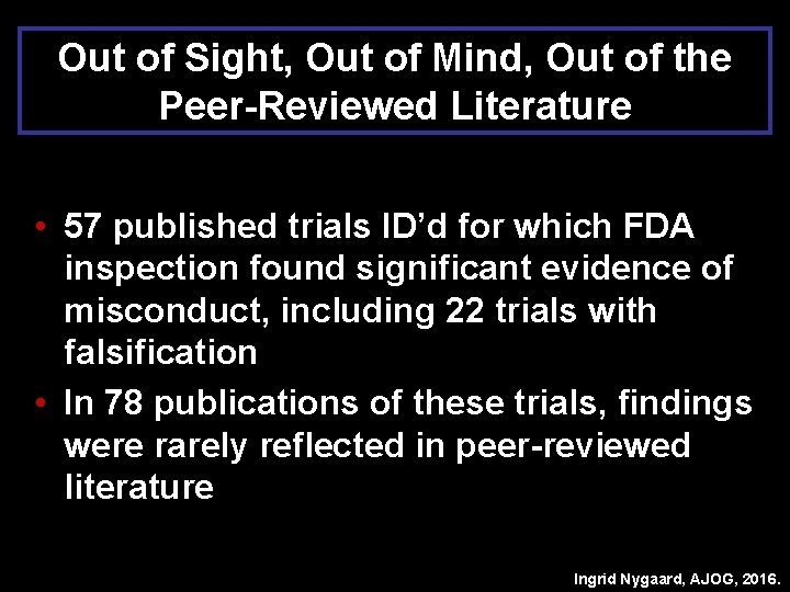 Out of Sight, Out of Mind, Out of the Peer-Reviewed Literature • 57 published
