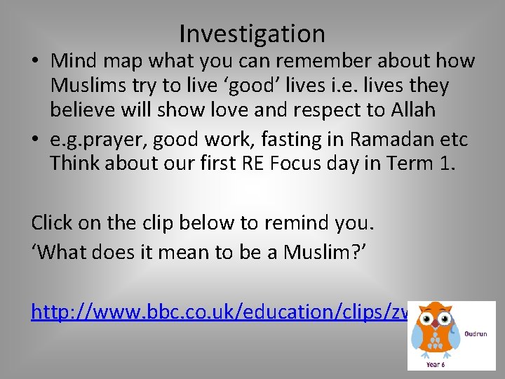 Investigation • Mind map what you can remember about how Muslims try to live