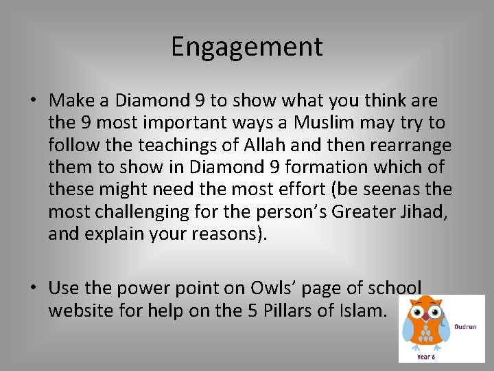 Engagement • Make a Diamond 9 to show what you think are the 9