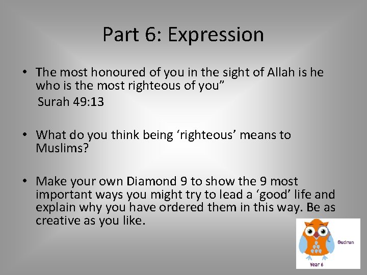 Part 6: Expression • The most honoured of you in the sight of Allah