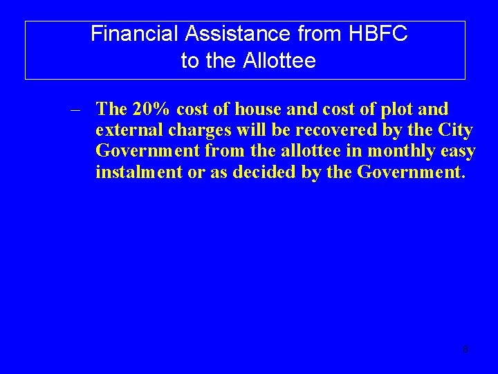 Financial Assistance from HBFC to the Allottee – The 20% cost of house and