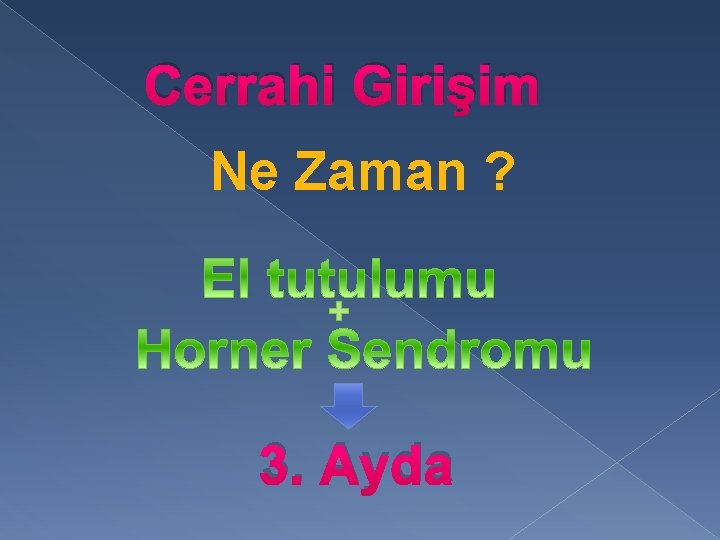 Cerrahi Girişim Ne Zaman ? + 3. Ayda 