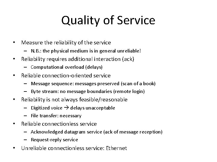 Quality of Service • Measure the reliability of the service – N. B. :